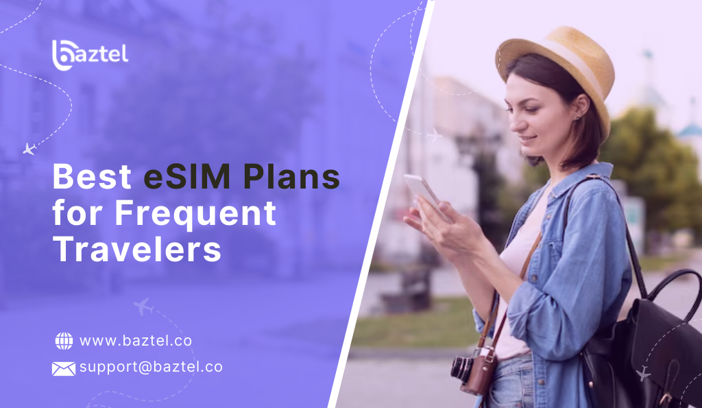 Best eSIM Plans for Frequent Travelers