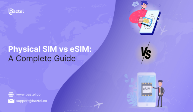 Physical SIM vs eSIM A Complete Guide