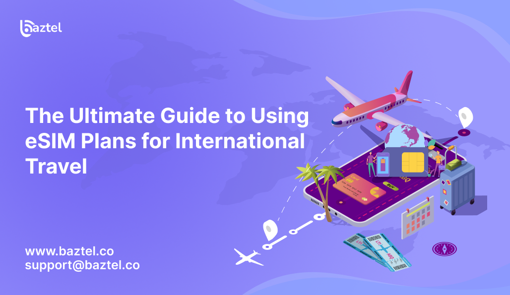 The Ultimate Guide to Using eSIM Plans for International Travel