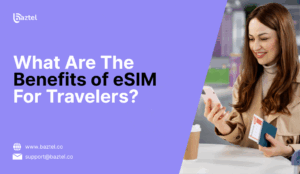 What Are The Benefits Of eSIM For Travelers