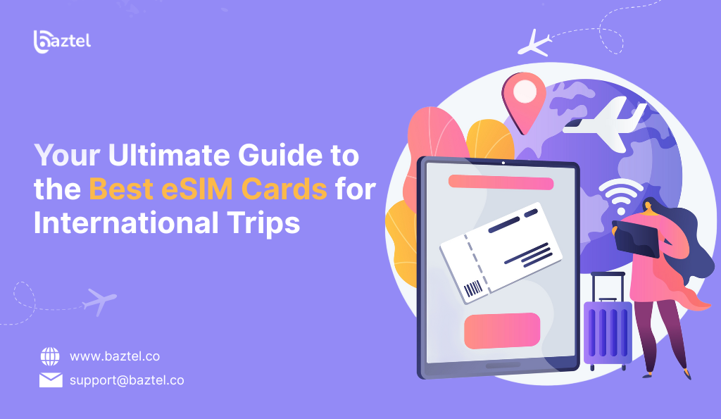 Your Ultimate Guide to the Best eSIM Cards for International Trips