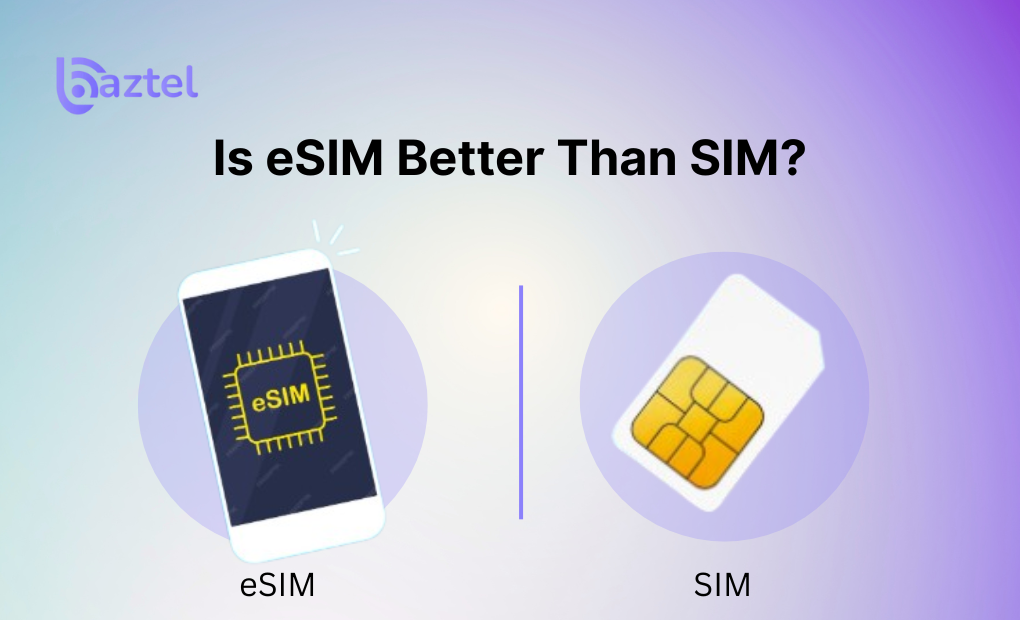 Is eSIM Better Than SIM