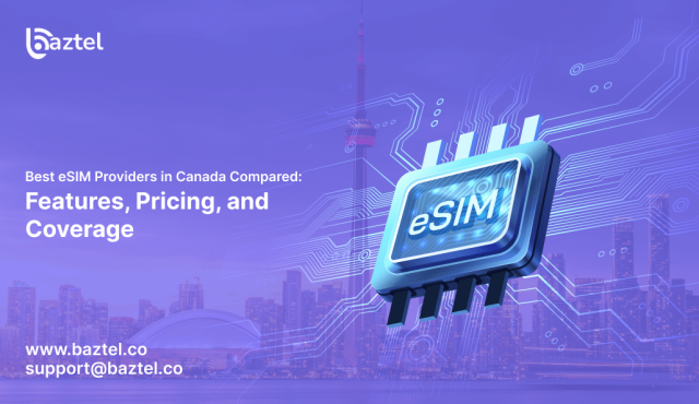 Best eSIM Providers in Canada Compared_ Features, Pricing, and Coverage