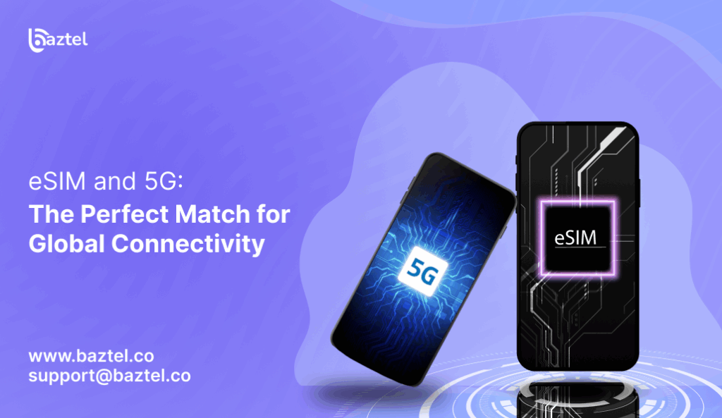 eSIM and 5G The Perfect Match for Global Connectivity