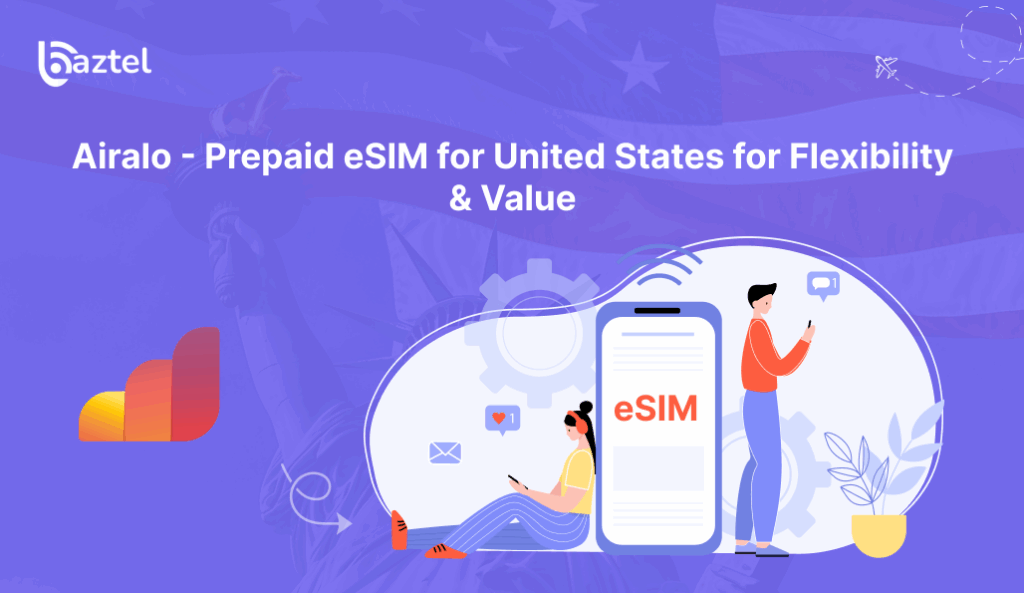 Prepaid eSIM for United States for Flexibility & Value