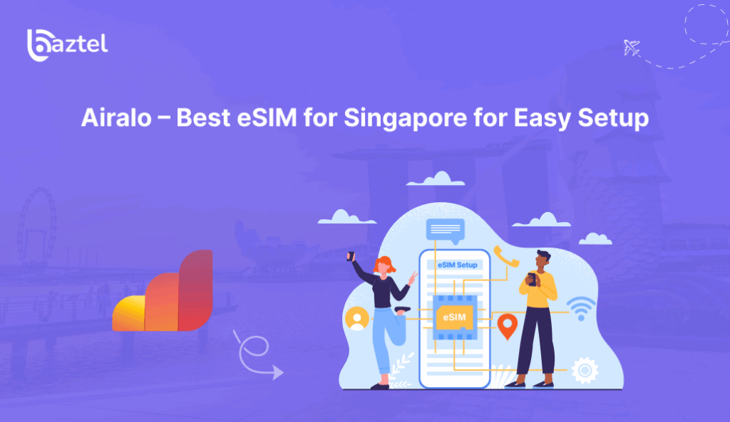 Best eSIM for Singapore for Easy Setup