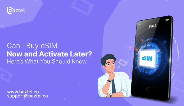 Can I Buy eSIM Now and Activate Later_ Here’s What You Should Know