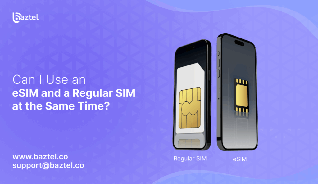 Can I Use an eSIM and a Regular SIM at the Same Time_