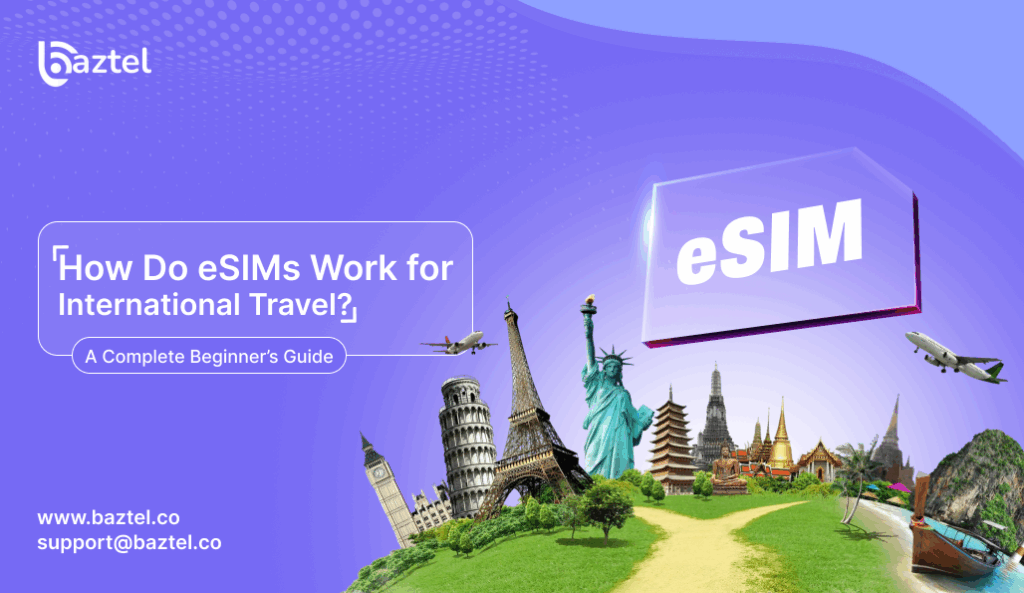 How Do eSIMs Work for International Travel_ A Complete Beginner’s Guide