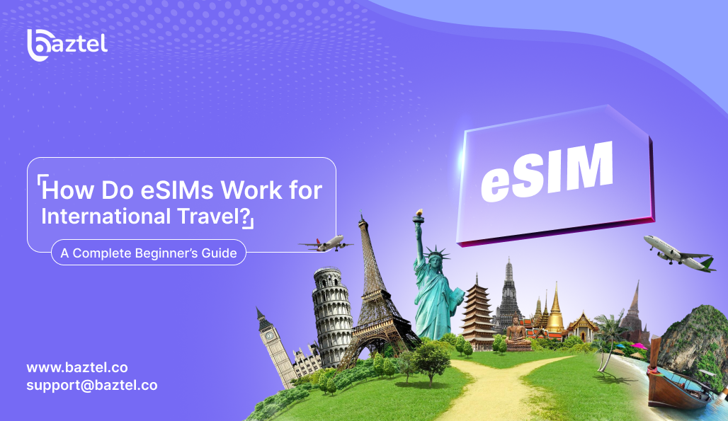 How Do eSIMs Work for International Travel_ A Complete Beginner’s Guide