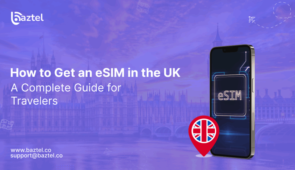 How to Get an eSIM in the UK_ A Complete Guide for Travelers