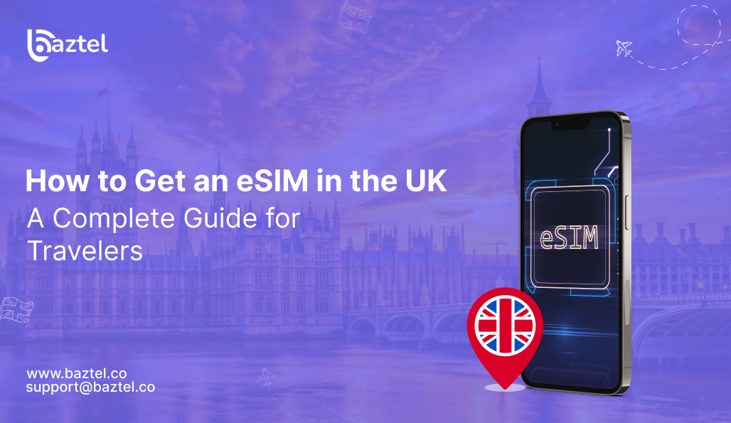 How to Get an eSIM in the UK_ A Complete Guide for Travelers