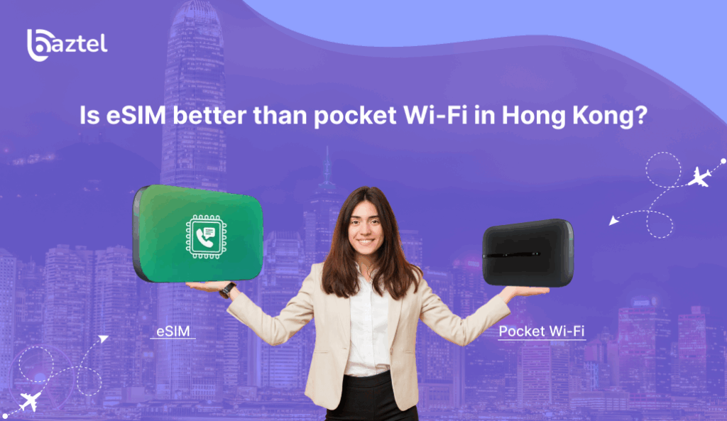 Is eSIM better than pocket Wi-Fi in Hong Kong_