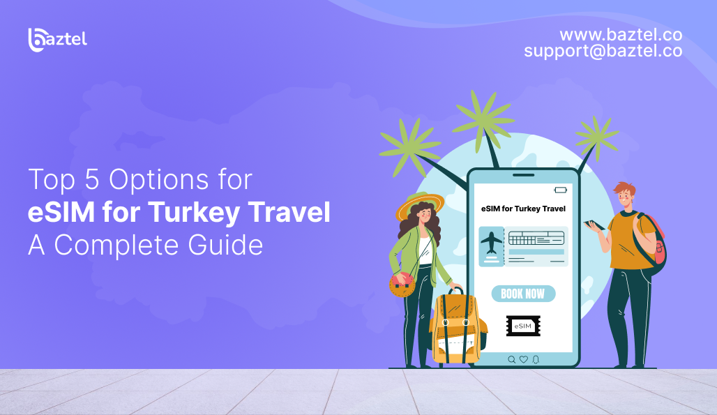 Top 5 Options for eSIM for Turkey Travel: A Complete Guide
