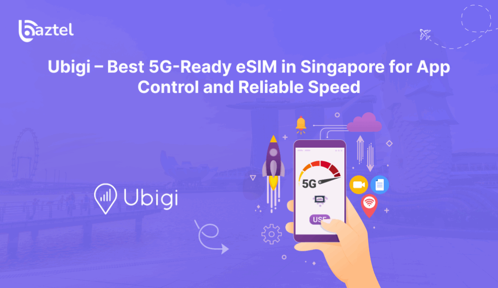 Best 5G-Ready eSIM in Singapore for App Control and Reliable Speed